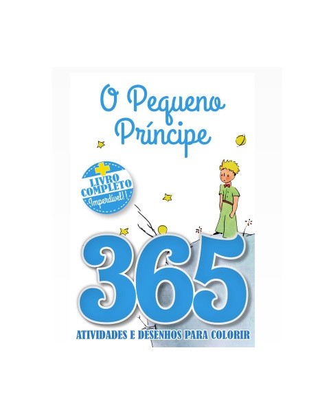 LIVRO O PEQUENO PRINCIPE + 365 ATIVIDADES